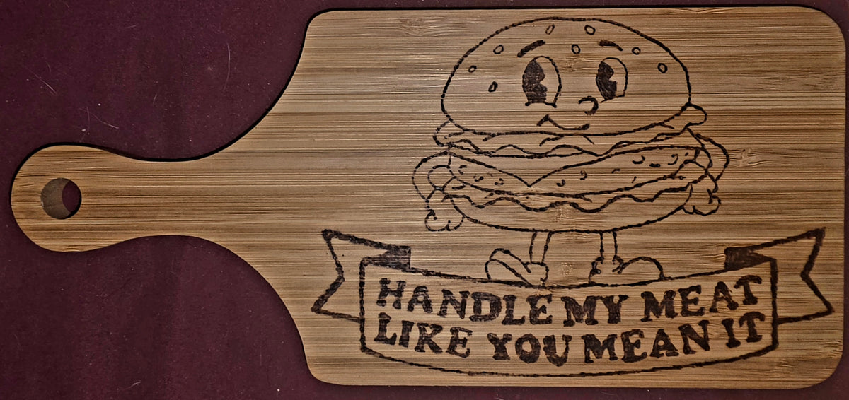 “Handle My Meat Like You Mean It” Hand-Burned Bamboo Cutting Board